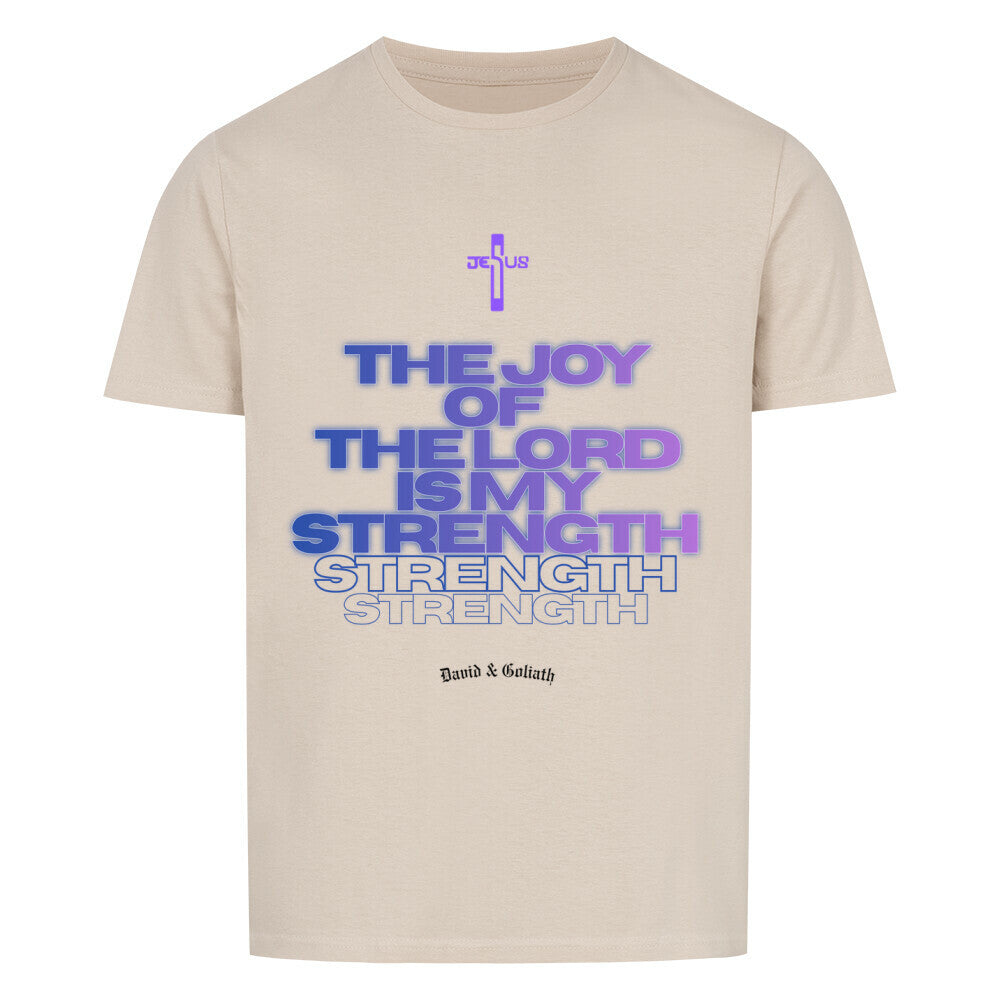 The Joy Of The Lord Is My Strength T-shirt in sand